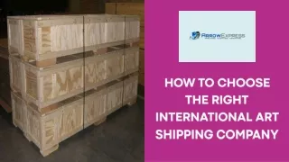 How to Choose the Right International Art Shipping Company