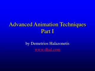 Advanced Animation Techniques Part I