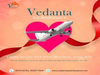 Utilize Vedanta Air Ambulance from Kolkata with Suitable Medical Care