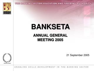 BANKSETA ANNUAL GENERAL MEETING 2005