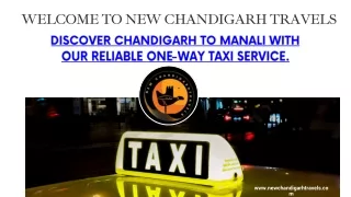 Discover Chandigarh to Manali with our reliable one-way taxi service.