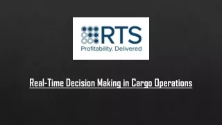 Real-Time Decision Making in Cargo Operations