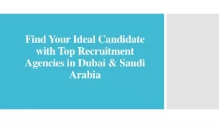 Find Your Ideal Candidate with Top Recruitment Agencies in Dubai & Saudi Arabia