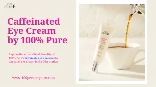 Anti Aging Properties and Rosehip Oil in our 100%PURE Caffeinated eye cream