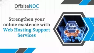 Strengthen your online existence with Web Hosting Support Services