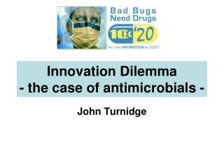 Innovation Dilemma - the case of antimicrobials -