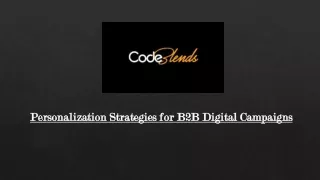 Personalization Strategies for B2B Digital Campaigns