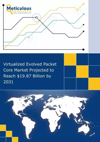 Virtualized Evolved Packet Core Market Projected to Reach $19.87 Billion by 2031