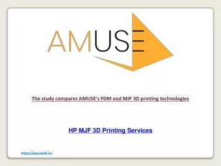 The study compares AMUSE's FDM and MJF 3D printing technologies