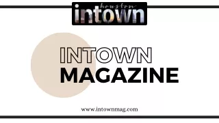 In Town Houston - Intown Magazine