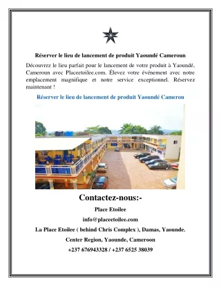 Réserver le lieu de lancement de produit Yaoundé Cameroun