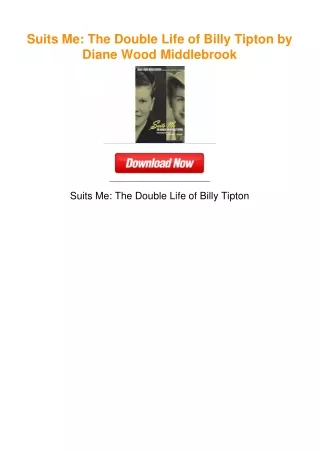 Suits Me: The Double Life of Billy Tipton by Diane Wood Middlebrook