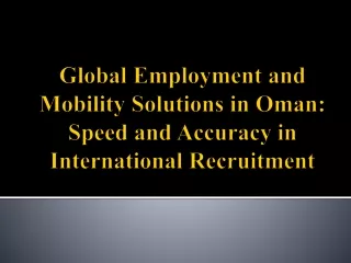 Global Employment and Mobility Solutions in Oman_Speed and Accuracy in International Recruitment