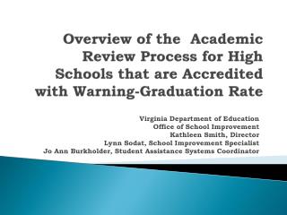 Overview of the Academic Review Process for High Schools that are Accredited with Warning-Graduation Rate