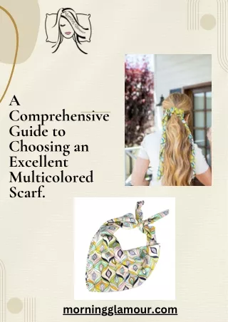 A Comprehensive Guide to Choosing an Excellent Multicolored Scarf