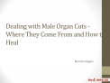 Dealing with Male Organ Cuts - Where They Come From and How