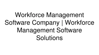 Workforce Management Software Company _ Workforce Management Software Solutions