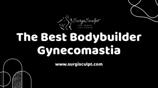 The Best Bodybuilder Gynecomastia- SurgiSculpt