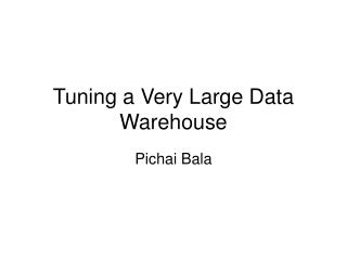 Tuning a Very Large Data Warehouse