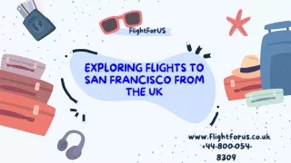 Comprehensive Guide |  44-800-054-8309 | Flights from the UK to San Francisco