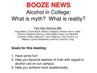 BOOZE NEWS Alcohol in College: What is myth? What is reality?