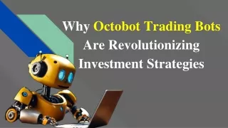 Why Octobot Trading Bots Are Revolutionizing Investment Strategies