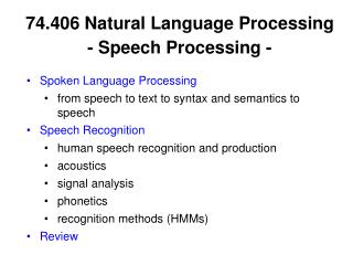 74.406 Natural Language Processing - Speech Processing -