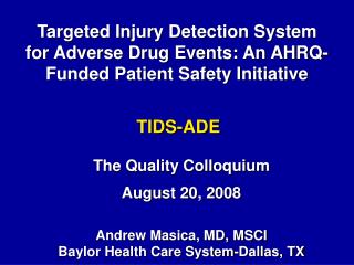 Targeted Injury Detection System for Adverse Drug Events: An AHRQ-Funded Patient Safety Initiative