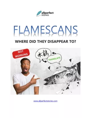 The Mystery of Flamescans - Unveiling Their Disappearance