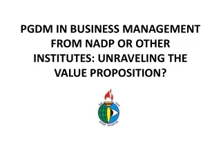 PGDM in Business Management from NADP or Other Institutes: Unraveling the Value