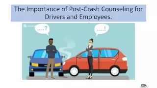 The Importance of Post-Crash Counseling for Drivers and Employees.