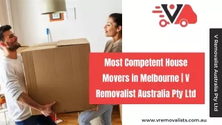 Most Competent House Movers in Melbourne | V Removalist Australia Pty Ltd