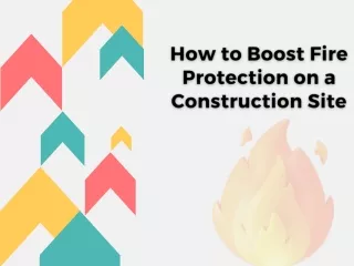 How to boost fire protection on your construction site