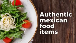 Authentic mexican food items