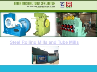 How To Use Steel Rolling Mills and Tube Mills