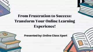 From Frustration to Success: Transform Your Online Learning Experience!
