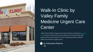 Immediate Medical Attention at Valley Family Medicine UC’s Walk-in Clinic