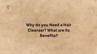 Why do you Need a Hair Cleanser What are its Benefits
