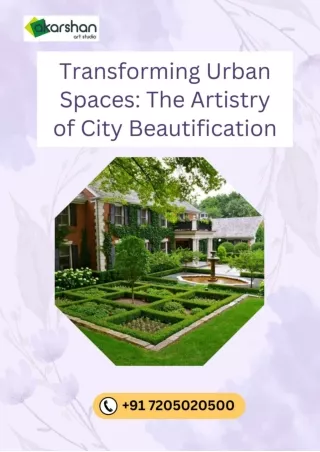 Transforming Urban Spaces The Artistry of City Beautification