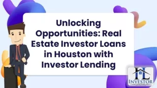 Unlocking Opportunities: Real Estate Investor Loans in Houston with Investor Len