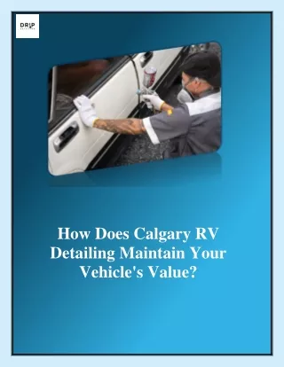 How Does Calgary RV Detailing Maintain Your Vehicle's Value