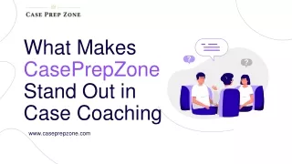 What Makes Case Prep Zone Stand Out in Case Coaching