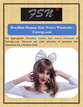 Brazilian Human Hair Weave Wholesale Fsnwigs.com