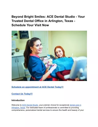 Beyond Bright Smiles_ ACE Dental Office - Your Trusted Dental Office in Arlington, Texas - Schedule Your Visit Now