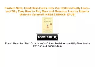 Einstein Never Used Flash Cards: How Our Children Really Learn--and Why They Need to