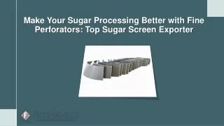 Make Your Sugar Processing Better with Fine Perforators Top Sugar Screen Exporter