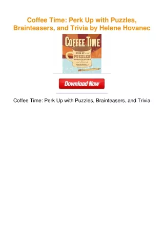 Coffee Time: Perk Up with Puzzles, Brainteasers, and Trivia by Helene