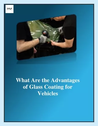 What Are the Advantages of Glass Coating for Vehicles