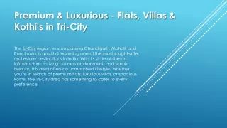 Premium & Luxurious - Flats, Villas & Kothi's in Tri-City