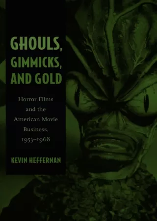 ⚡pdf✔ Ghouls, Gimmicks, and Gold: Horror Films and the American Movie Business,